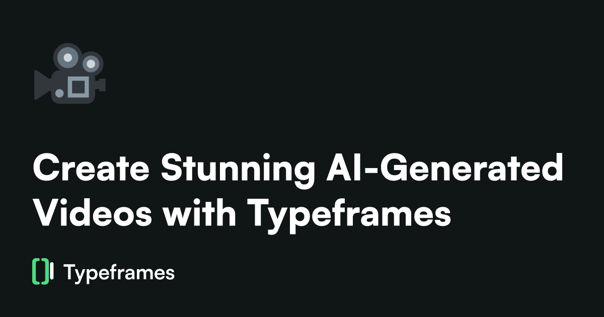 Create Stunning AI-Generated Videos with Typeframes